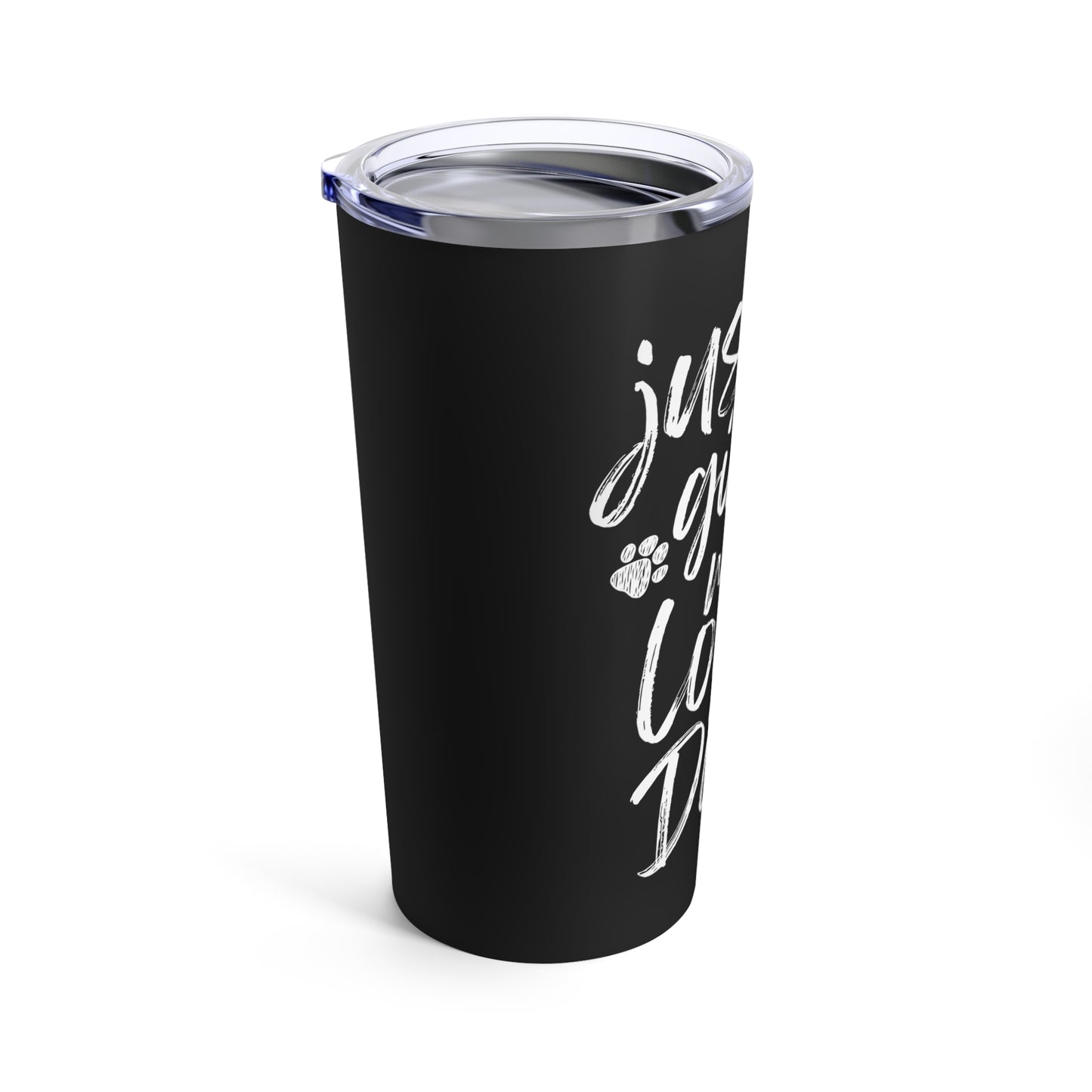 Just a Girl Who Loves Dog Tumbler 20oz