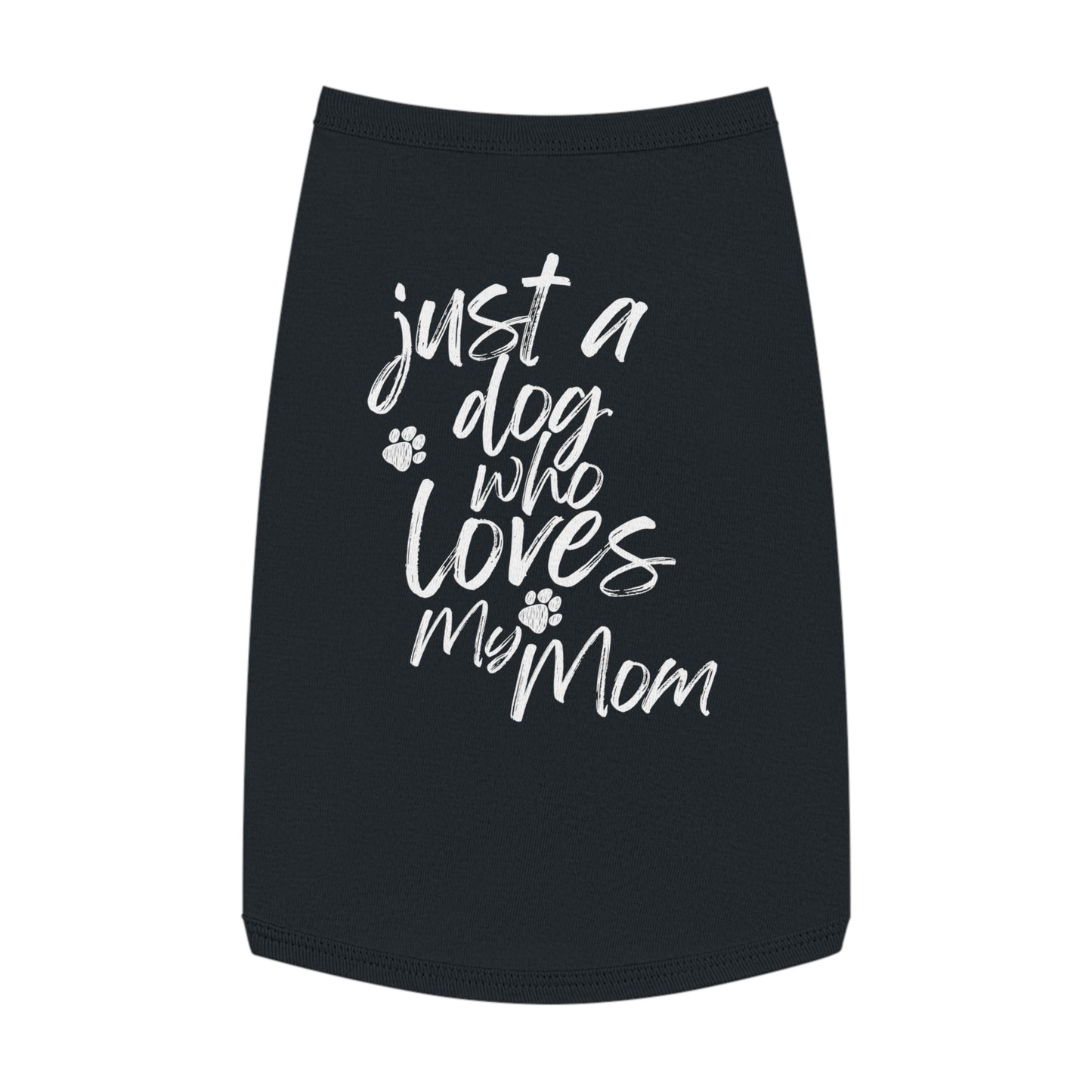 Just a Dog Who Loves Mom Dog Tee